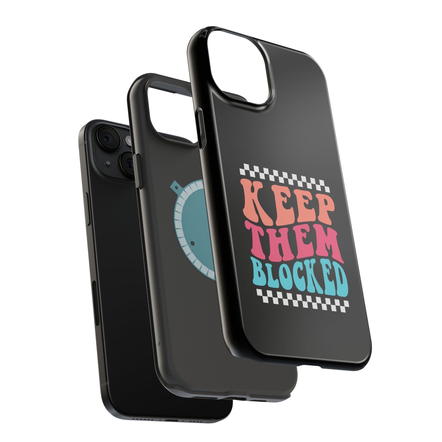 Keep Them Blocked Reminder! MagSafe Tough Cases for IPHONE